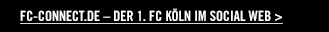 FC-CONNECT.DE – DER 1. FC Köln im Social Web >